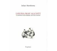 Louisa May Alcott. La donna che scrisse «Piccole donne» (Nike)