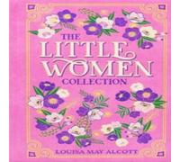 Louisa May Alcott The Little Women Collection Hardback Book Louisa May Alcott Multicolor