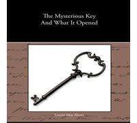 Louisa May Alcott The Mysterious Key & What It Opened Paperback Book Louisa May Alcott Multicolor