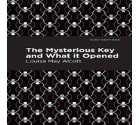 Louisa May Alcott The Mysterious Key & What it Opened Paperback Book Louisa May Alcott Multicolor