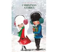 Louisa May Alcott's Christmas Stories: Eight Tales for the Season (The Lightbound Library)