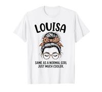 Louisa Same As A Normal Girl Just Much Cooler Girl Name T-Shirt
