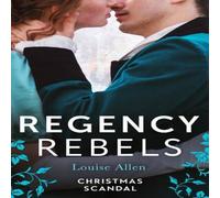Louise Allen Regency Rebels: Christmas Scandal: His Housekeeper's Christmas Louise Allen Multicolor