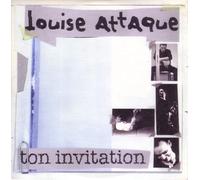 Louise Attaque - Ton Invitation