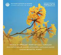 Louise Bessette - Port of Call: Curacao Wim Statium Muller: Antillean Dances