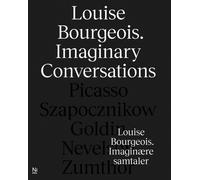 Louise Bourgeois : Imaginary Conversations