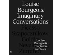 Louise Bourgeois: Imaginary Conversations