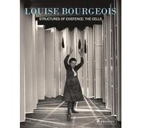 Louise Bourgeois Structures of Existence: The Cells