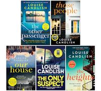 Louise Candlish Collection 5 Books Set (The Other Passenger, Those People, Our House, The Only Suspect & The Heights)