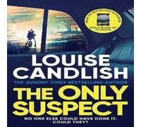 Louise Candlish The Only Suspect : An ingenious psychological thriller from the Louise Candlish Multicolor
