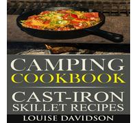 Louise Davidson Camping Cookbook - Cast-Iron Skillet Recipes: **Black & White Louise Davidson Multicolor