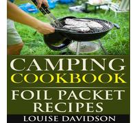 Louise Davidson Camping Cookbook: Foil Packet Recipes Paperback Louise Davidson Multicolor