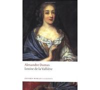 Louise de la Vallire (Oxford World's Classics) by Dumas, Alexandre (2009)