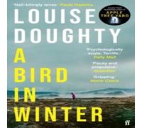 Louise Doughty A Bird in Winter : 'Nail-bitingly tense & compelling' Paula Louise Doughty Multicolor