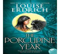 Louise Erdrich The Porcupine Year Paperback Book Louise Erdrich Multicolor