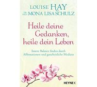 Louise Hay Mona Heile deine Gedanken, heile dein Leben: Innere Balan (Paperback)