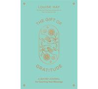 Louise Hay – The Gift of Gratitude: A Guided Journal for Counting Your Blessings – Paperback