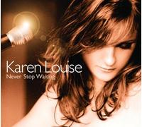 Louise, Karen - Never Stop Waiting
