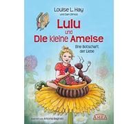 Louise L. Hay Lulu und die kleine Ameise. Eine Botschaft der Liebe (Hardback)