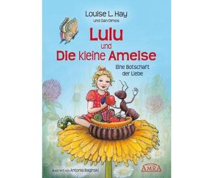 Louise L. Hay Lulu und die kleine Ameise. Eine Botschaft der Liebe (Hardback)