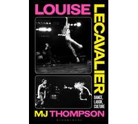 Louise Lecavalier : Dance, Labor, Culture