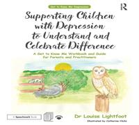 Louise Lightfoot Supporting Children with Depression to Understand & Celebrate Louise Lightfoot Multicolor