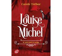 Louise Michel: Je suis tout en orage