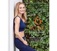 Louise Parker: The 6 Week Programme: Six Weeks to get red carpet-ready