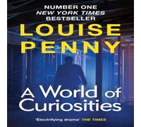 Louise Penny A World of Curiosities : thrilling & page-turning crime fiction Louise Penny Multicolor