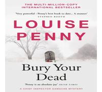 Louise Penny Bury Your Dead Paperback Book Louise Penny Multicolor