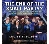 Louise Thompson The end of the small party? : Change UK & the challenges of Louise Thompson Multicolor