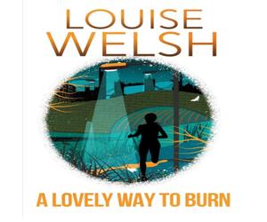 Louise Welsh Lovely Way to Burn Paperback Book Louise Welsh Multicolor