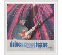 Louisiana Bob Kirkpatrick - Drive Across Texas