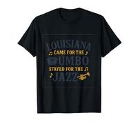 Louisiana Came for Gumbo Stayed for Jazz Design T-Shirt