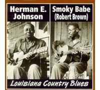 Louisiana Country Blues by HERMAN E / SMOKY BABE JOHNSON (1996-04-02)