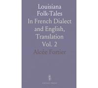 Louisiana Folk-Tales: In French Dialect and English, Translation