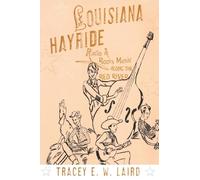 Louisiana Hayride: Radio and Roots Music along the Red River (American Musicspheres Series)
