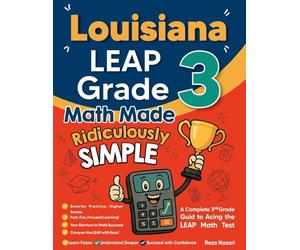 Louisiana LEAP Grade 3 Math Made Ridiculously Simple: A Comprehensive 3rd Grade Guide to Acing LEAP Math Test
