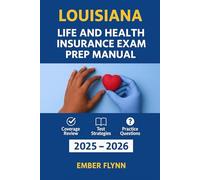 LOUISIANA LIFE AND HEALTH INSURANCE LICENSE EXAM PREP MANUAL: A Comprehensive guide to pass the exam with confidence (USA Life and Health insurance exam prep series)