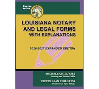 Louisiana Notary and Legal Forms with Explanations: Expanded 2026-2027 Edition
