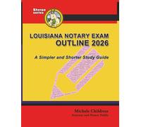 Louisiana Notary Exam Outline 2026: A Simpler and Shorter Study Guide