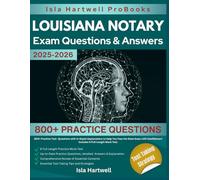 Louisiana Notary Exam Questions & Answers: 800+ Practice-Test -Questions with In-Depth Explanations to Help You Pass the State Exam with Confidence | Includes 6 Full-Length Mock Test.