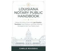Louisiana Notary Public Handbook: Master the Notary Exam With 150+ Practice Questions, Clear Outlines, and Exam-Winning Strategies to Ace Your Notary Exam