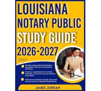 LOUISIANA NOTARY PUBLIC STUDY GUIDE 2026-2027: Advanced Insights into Problem-Solving Techniques, Concept Integration with 9 full length Questions plus Answers