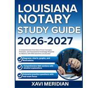 LOUISIANA NOTARY STUDY GUIDE 2026-2027: A Comprehensive Overview of Core Concepts, Principles, and Foundational Knowledge Required for Mastery with 900 Questions and Answer
