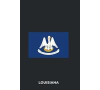 LOUISIANA - Premium Lined Journal | 6" x 9" | Soft Cover | 120+ Pages - State Flag Edition: A High-Quality State Notebook - Ideal for School, Work, or Everyday Notes