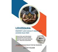 LOUISIANA PROPERTY AND CASUALTY INSURANCE LICENSE EXAM PREP: A COMPREHENSIVE TOOLKIT FOR P&C INSURANCE (House owners series (HOI))