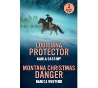 Louisiana Protector / Montana Christmas Danger: Louisiana Protector (Murder in Black Bog) / Montana Christmas Danger (Bunkhouse Creek)