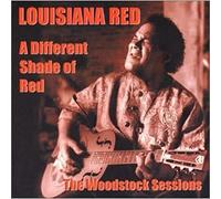Louisiana Red - A Different Shade of Red: The Woodstock Sessions