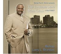 Louisiana State Mass Choir Fea - Bishop Paul S Morton: Louisian